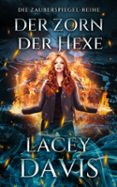 Libros electrónicos gratuitos para descargar para kobo DER ZORN DER HEXE en español de LACEY DAVIS ePub 9781965882085