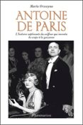 ANTOINE DE PARIS. L'HISTOIRE CAPTIVANTE DU COIFFEUR QUI INVENTA LA COUPE À LA GARÇONNE