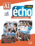 echo a1 (2eme ed.) 1º bachillerato eleve + portfolio + dvdrom-j. girardet-9782090385885 echo a1 (2eme ed.) 1º bachillerato eleve + portfolio + dvdrom j. girardet 9782090385885