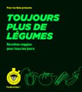 TOUJOURS PLUS DE LÉGUMES - POUR LES NULS, FACILE ET BON  (edición en francés)