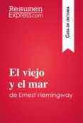 el viejo y el mar de ernest hemingway (guía de lectura) (ebook)-ernest hemingway-9782806272485 el viejo y el mar de ernest hemingway (guía de lectura) (ebook)-ernest hemingway-9782806272485