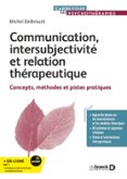 Ibooks descargas COMMUNICATION, INTERSUBJECTIVITÉ ET RELATION THÉRAPEUTIQUE 9782807369085 de  (Spanish Edition) ePub CHM MOBI