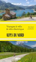 Descargas de libros electrónicos en pdfs ALPES DU NORD VOYAGES À VÉLO ET VÉLO ÉLECTRIQUE 9782823301885 de MARIE-HÉLÈNE PATUREL, LIONEL MONTICO, SYLVAIN BAZIN