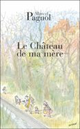 le chateau de ma mere-marcel pagnol-9782877065085 le chateau de ma mere-marcel pagnol-9782877065085