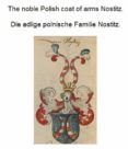 Ebook psp descarga gratuita THE NOBLE POLISH COAT OF ARMS NOSTITZ. DIE ADLIGE POLNISCHE FAMILIE NOSTITZ. 9783756217885 (Literatura española) de WERNER ZUREK