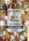 los rostros de erich fromm: una biografia-lawrence j. friedman-9786071637185 los rostros de erich fromm: una biografia-lawrence j. friedman-9786071637185