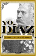 yo, díaz (ebook)-pedro j. fernández-9786073149785 yo, díaz (ebook)-pedro j. fernández-9786073149785