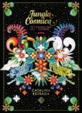jungla cosmica: 30 postales para colorear-catalina estrada-9788401019685 jungla cosmica: 30 postales para colorear-catalina estrada-9788401019685