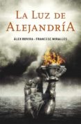 la luz de alejandria-alex rovira-francesc miralles-9788401353185 la luz de alejandria-alex rovira-francesc miralles-9788401353185