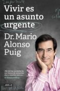 vivir es un asunto urgente-mario alonso puig-9788403519985 vivir es un asunto urgente-mario alonso puig-9788403519985