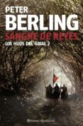 sangre de reyes (ii los hijos del grial)-peter berling-9788408080985 sangre de reyes (ii los hijos del grial)-peter berling-9788408080985