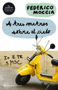 a tres metros sobre el cielo-federico moccia-9788408082385 a tres metros sobre el cielo-federico moccia-9788408082385