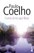 como el rio que fluye-paulo coelho-9788408131885 como el rio que fluye-paulo coelho-9788408131885