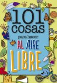 101 cosas para hacer al aire libre-sue grabham-9788408147985 101 cosas para hacer al aire libre-sue grabham-9788408147985