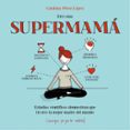 eres una supermama-catalina perez lopez-9788408153085 eres una supermama-catalina perez lopez-9788408153085