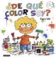 ¿de que color soy? (premio apel.les mestres 2017)-francisco mir maluquer-9788408181385 ¿de que color soy? (premio apel.les mestres 2017)-francisco mir maluquer-9788408181385