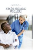 prevencion de riesgos laborales para celadores (2ª ed.)-rafael ceballos atienza-9788413011585 prevencion de riesgos laborales para celadores (2ª ed.)-rafael ceballos atienza-9788413011585