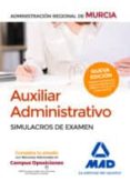 auxiliar administrativo de la administracion regional de murcia: simulacros de examen-9788414202685 auxiliar administrativo de la administracion regional de murcia: simulacros de examen-9788414202685