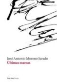 ultimas mareas-jose antonio moreno jurado-9788415168485 ultimas mareas-jose antonio moreno jurado-9788415168485