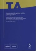imagen social, opinion publica y discapacidad-agustin huete garcia-9788415305385 imagen social, opinion publica y discapacidad-agustin huete garcia-9788415305385