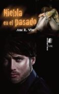 niebla en el pasado (2ª ed.)-ana r. vivo-9788415425885 niebla en el pasado (2ª ed.)-ana r. vivo-9788415425885