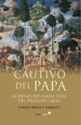el cautivo del papa-carlos abella y ramallo-9788415570585 el cautivo del papa-carlos abella y ramallo-9788415570585