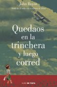 quedaos en la trinchera y luego corred-john boyne-9788415594185 quedaos en la trinchera y luego corred-john boyne-9788415594185