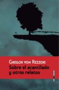 sobre el acantilado y otros relatos-gregor von rezzori-9788415601685 sobre el acantilado y otros relatos-gregor von rezzori-9788415601685