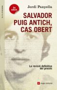 salvador puig-antich, cas obert-jordi panyella-9788415695585 salvador puig-antich, cas obert-jordi panyella-9788415695585