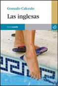 las inglesas-gonzalo calcedo juanes-9788415740285 las inglesas-gonzalo calcedo juanes-9788415740285