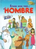 erase una vez el hombre...-9788415857785 erase una vez el hombre...-9788415857785