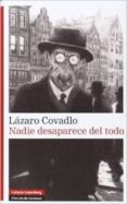 nadie desaparece del todo-lazaro covadlo-9788415863885 nadie desaparece del todo-lazaro covadlo-9788415863885