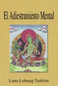 el adiestramiento mental (ebook)-lama lobsang tsultrim-9788415912385 el adiestramiento mental (ebook)-lama lobsang tsultrim-9788415912385