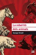 la rebel·lio dels animals-george orwell-9788415954385 la rebel·lio dels animals-george orwell-9788415954385
