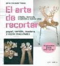 el arte de recortar: diseño, tecnicas, tradicion y nuevos usos. papel, carton, madera y otros materiales-jean-charles trebbi-9788415967385 el arte de recortar: diseño, tecnicas, tradicion y nuevos usos. papel, carton, madera y otros materiales-jean-charles trebbi-9788415967385