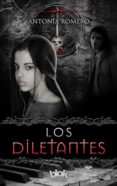 los diletantes-antonia romero-9788416075485 los diletantes-antonia romero-9788416075485