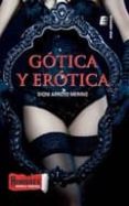 gótica y erótica-dioni arroyo merino-9788416085385 gótica y erótica-dioni arroyo merino-9788416085385