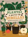 plantas a partir de semillas-holly farrell-9788416138685 plantas a partir de semillas-holly farrell-9788416138685
