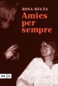 amics per sempre-rosa regas-9788416154685 amics per sempre-rosa regas-9788416154685
