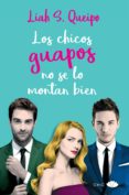 los chicos guapos no se lo montan bien-liah s. queipo-9788416223985 los chicos guapos no se lo montan bien-liah s. queipo-9788416223985