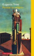 pensar la religión-eugenio trias-9788416252985 pensar la religión-eugenio trias-9788416252985