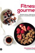 fitness gourmet: recetas sanas y sabrosas para mejorar el rendimiento deportivo-christian coates-9788416407385 fitness gourmet: recetas sanas y sabrosas para mejorar el rendimiento deportivo-christian coates-9788416407385