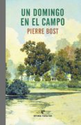 un domingo en el campo-pierre bost-9788416544585 un domingo en el campo-pierre bost-9788416544585