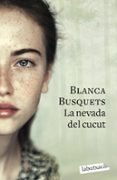la nevada del cucut-blanca busquets oliu-9788416600885 la nevada del cucut-blanca busquets oliu-9788416600885