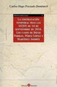 la contratación temporal tras las sstjue de 14 de septiembre de 2016. los casos de diego porras, pérez lópez y martínez andrés-carlos hugo preciado domenech-9788416608485 la contratación temporal tras las sstjue de 14 de septiembre de 2016. los casos de diego porras, pérez lópez y martínez andrés-carlos hugo preciado domenech-9788416608485