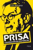 prisa: liquidacion de existencia-luis balcarce-9788416842285 prisa: liquidacion de existencia-luis balcarce-9788416842285