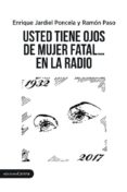 usted tiene ojos de mujer fatal en la radio-enrique jardiel poncela-9788416843985 usted tiene ojos de mujer fatal en la radio-enrique jardiel poncela-9788416843985