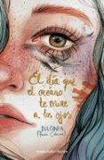 el dia que el oceano te mire a los ojos-9788416859085 el dia que el oceano te mire a los ojos-9788416859085