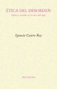 ética del desorden-ignacio castro rey-9788416906185 ética del desorden-ignacio castro rey-9788416906185