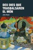 deu dies que trasbalsaren el món-john reed-9788416987085 deu dies que trasbalsaren el món-john reed-9788416987085